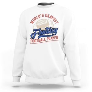 Fantasy Football Sweatshirt World's Okayest Player TS02 White Printyourwear
