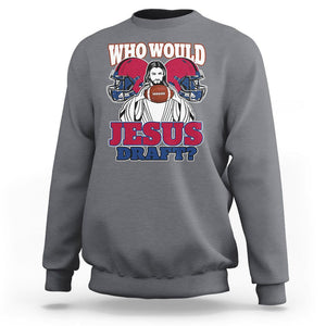 Fantasy Football Sweatshirt Who Would Jesus Draft Funny Jesus TS02 Charcoal Printyourwear