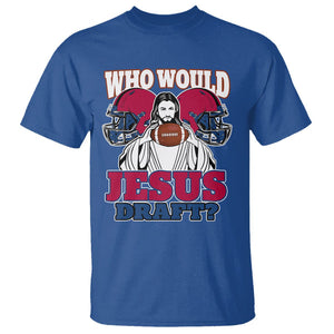 Fantasy Football T Shirt Who Would Jesus Draft Funny Jesus TS02 Royal Blue Printyourwear