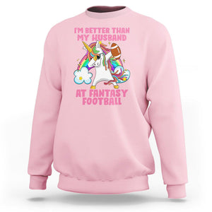 Fantasy Football Sweatshirt I'm Better Than My Husband At Wife Women TS02 Light Pink Printyourwear