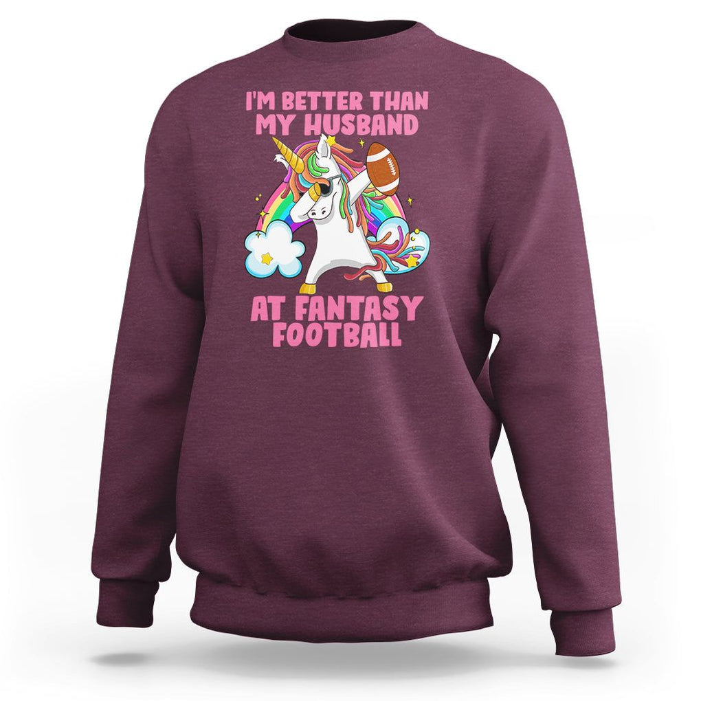 Fantasy Football Sweatshirt I'm Better Than My Husband At Wife Women TS02 Maroon Printyourwear