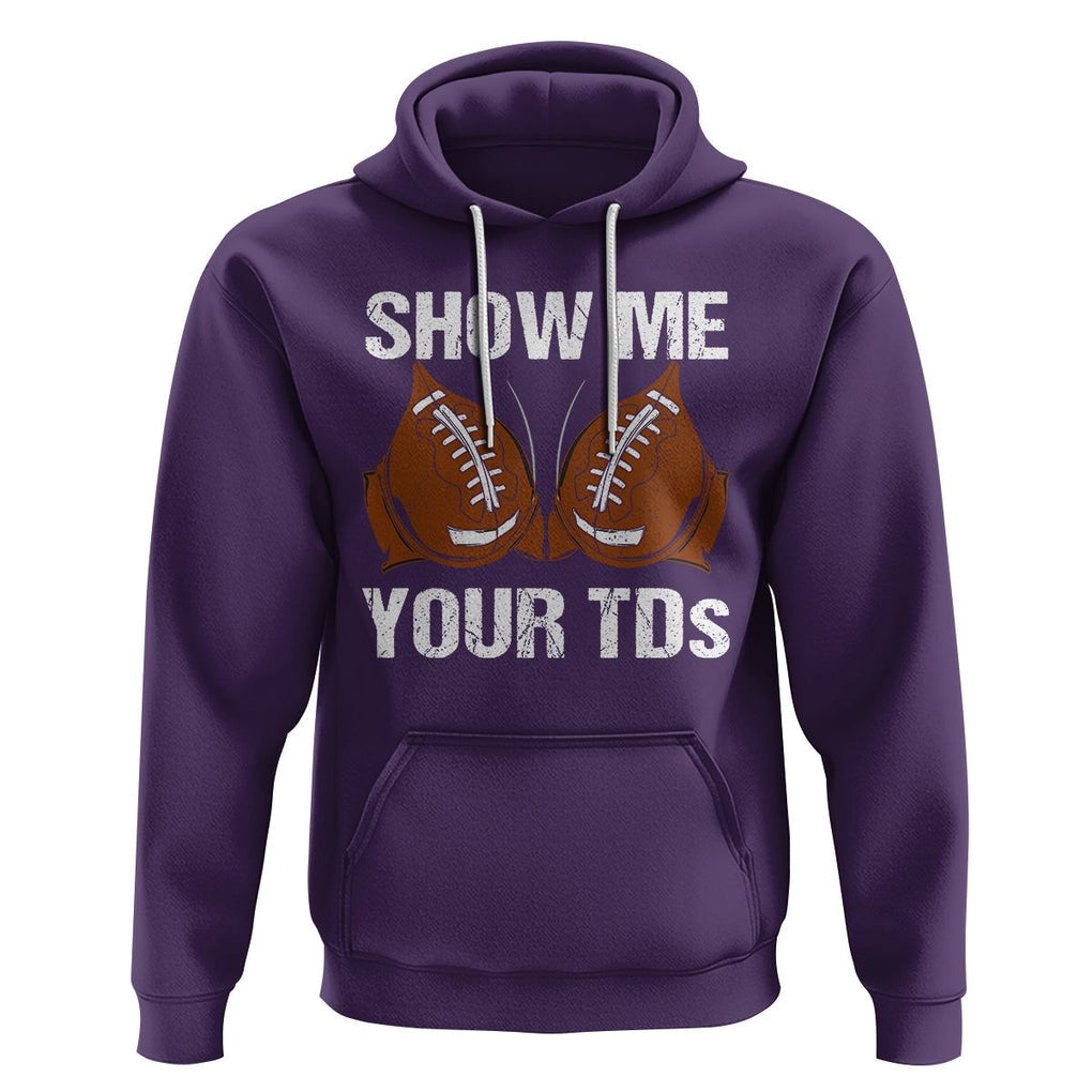 Funny Fantasy Football Hoodie Show Me Your TDs Touchdown Draft Party TS02 Purple Printyourwear