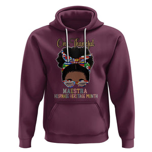 Hispanic Teacher Hoodie One Thankful Maestra Hispanic Heritage Month Latina Countries Flags TS02 Maroon Printyourwear