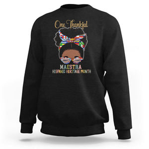Hispanic Teacher Sweatshirt One Thankful Maestra Hispanic Heritage Month Latina Countries Flags TS02 Black Printyourwear