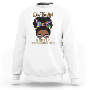 Hispanic Teacher Sweatshirt One Thankful Maestra Hispanic Heritage Month Latina Countries Flags TS02 White Printyourwear