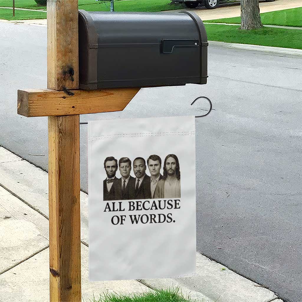 All Because of Words Garden Flag Tribute to Truth Tellers Freedom Defender TS02 Print Your Wear