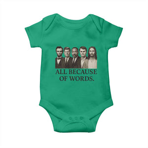 All Because of Words Baby Onesie Tribute to Truth Tellers Freedom Defender TS02 Irish Green Print Your Wear