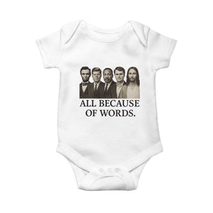 All Because of Words Baby Onesie Tribute to Truth Tellers Freedom Defender TS02 White Print Your Wear