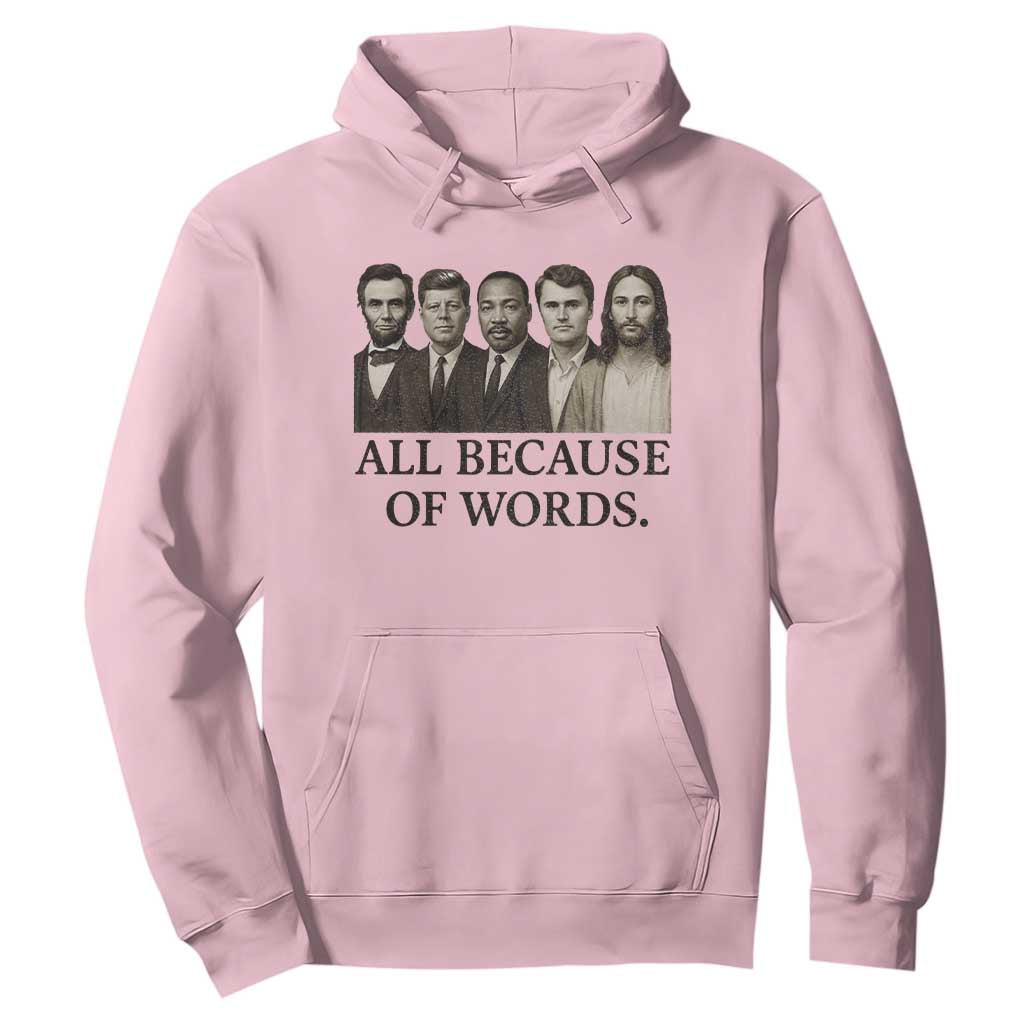 All Because of Words Hoodie Tribute to Truth Tellers Freedom Defender TS02 Light Pink Print Your Wear