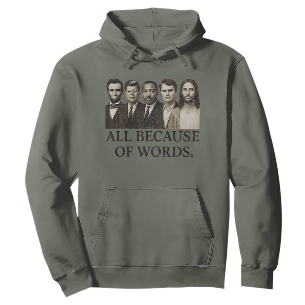 All Because of Words Hoodie Tribute to Truth Tellers Freedom Defender TS02 Military Green Print Your Wear
