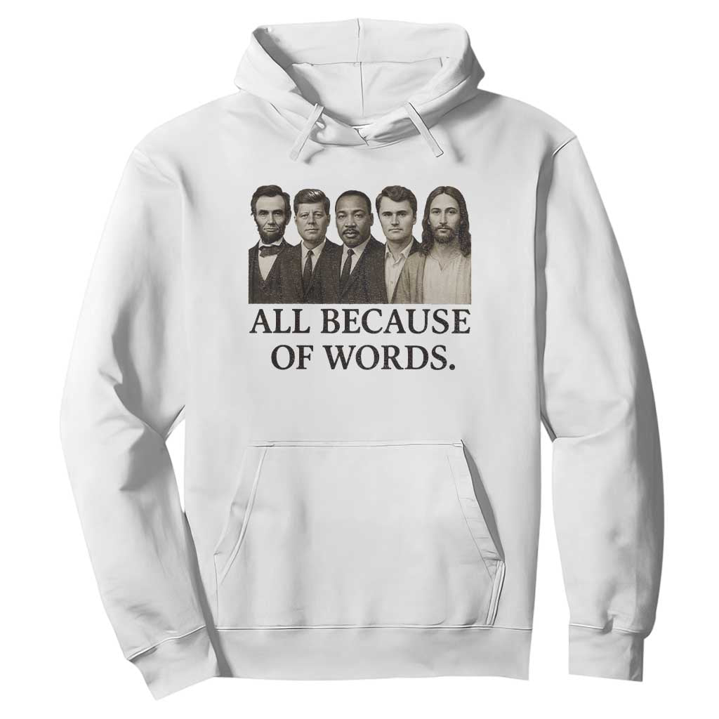 All Because of Words Hoodie Tribute to Truth Tellers Freedom Defender TS02 White Print Your Wear