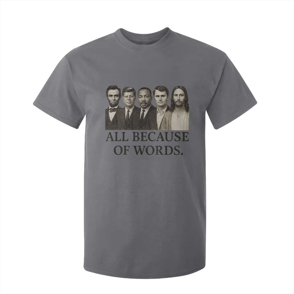 All Because of Words T Shirt For Kid Tribute to Truth Tellers Freedom Defender TS02 Charcoal Print Your Wear