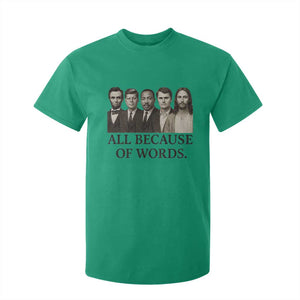 All Because of Words T Shirt For Kid Tribute to Truth Tellers Freedom Defender TS02 Irish Green Print Your Wear