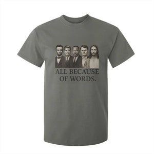 All Because of Words T Shirt For Kid Tribute to Truth Tellers Freedom Defender TS02 Military Green Print Your Wear