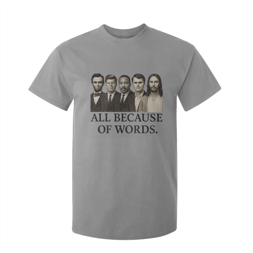 All Because of Words T Shirt For Kid Tribute to Truth Tellers Freedom Defender TS02 Sport Gray Print Your Wear