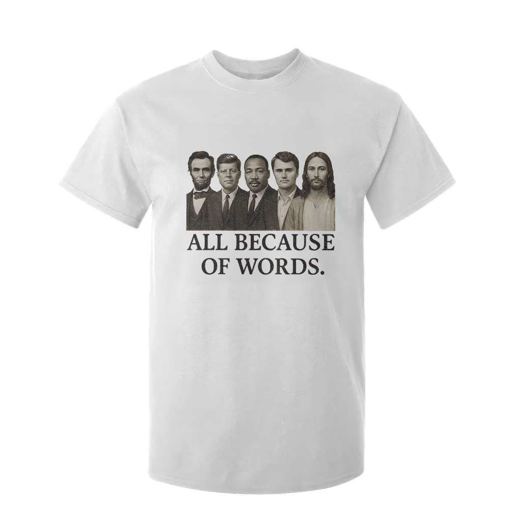 All Because of Words T Shirt For Kid Tribute to Truth Tellers Freedom Defender TS02 White Print Your Wear