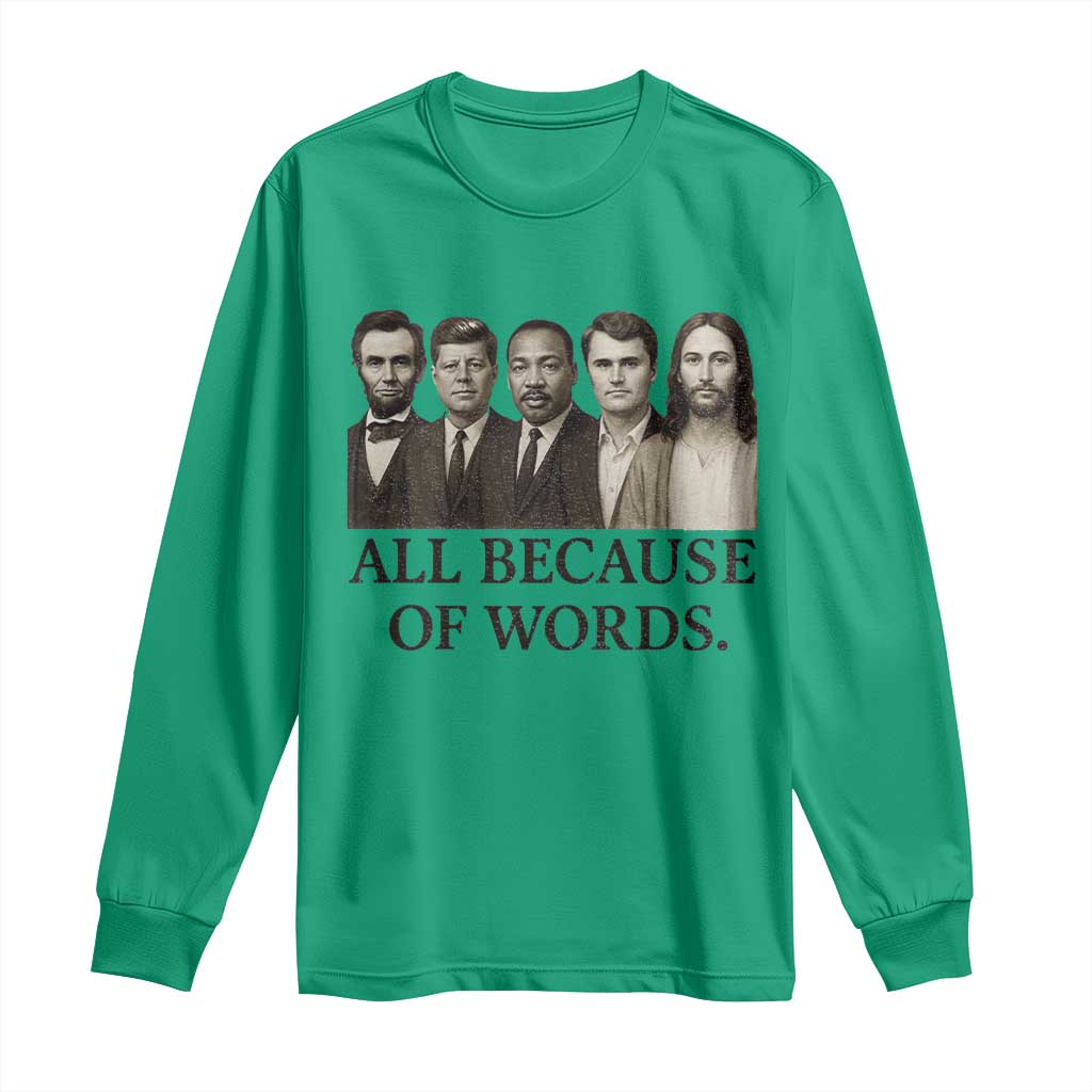 All Because of Words Long Sleeve Shirt Tribute to Truth Tellers Freedom Defender TS02 Irish Green Print Your Wear