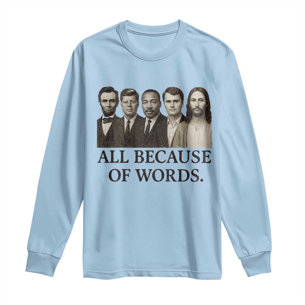 All Because of Words Long Sleeve Shirt Tribute to Truth Tellers Freedom Defender TS02 Light Blue Print Your Wear