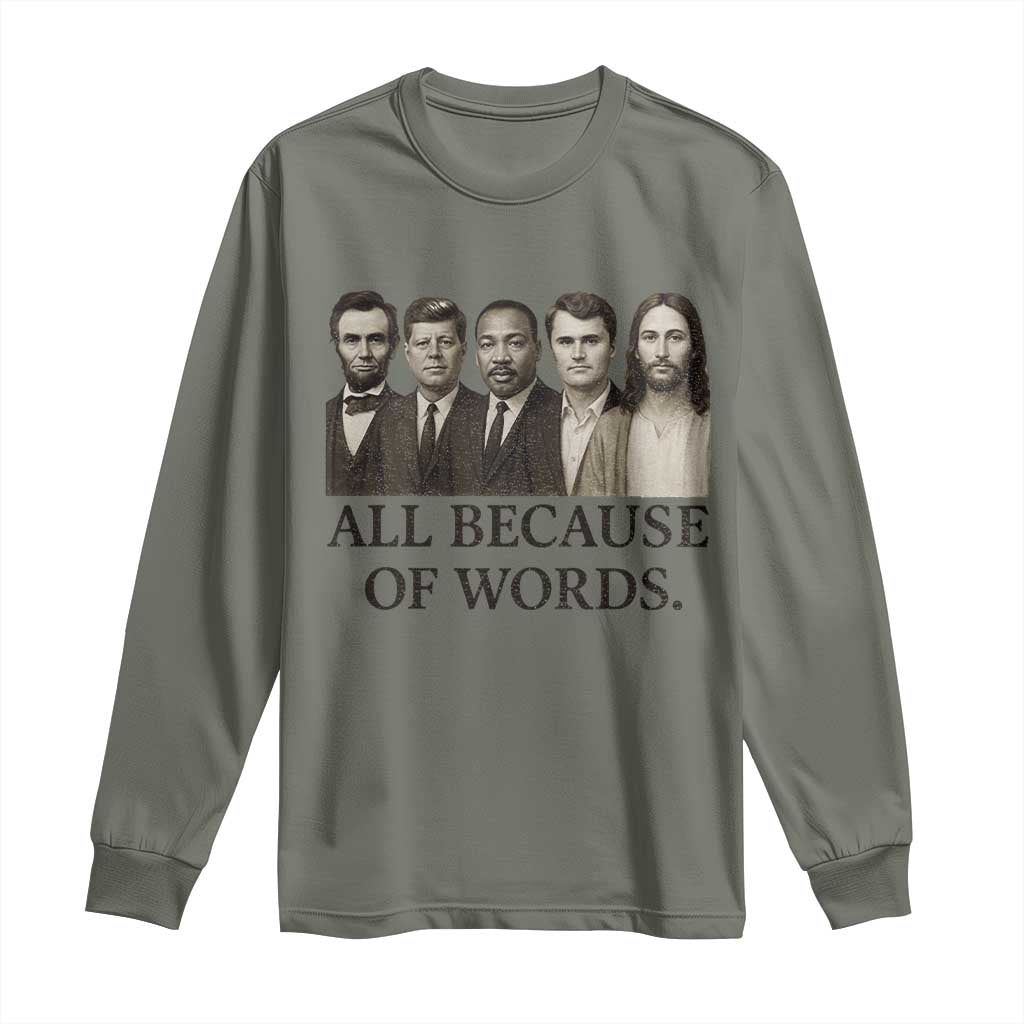 All Because of Words Long Sleeve Shirt Tribute to Truth Tellers Freedom Defender TS02 Military Green Print Your Wear