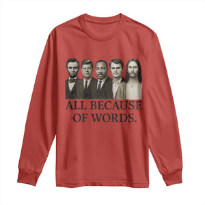 All Because of Words Long Sleeve Shirt Tribute to Truth Tellers Freedom Defender TS02 Red Print Your Wear