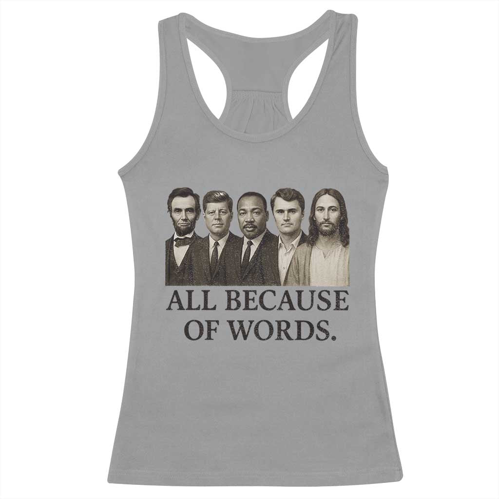 All Because of Words Racerback Tank Top Tribute to Truth Tellers Freedom Defender TS02 Sport Gray Print Your Wear