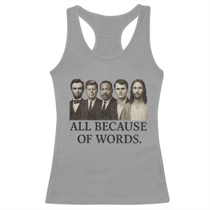 All Because of Words Racerback Tank Top Tribute to Truth Tellers Freedom Defender TS02 Sport Gray Print Your Wear