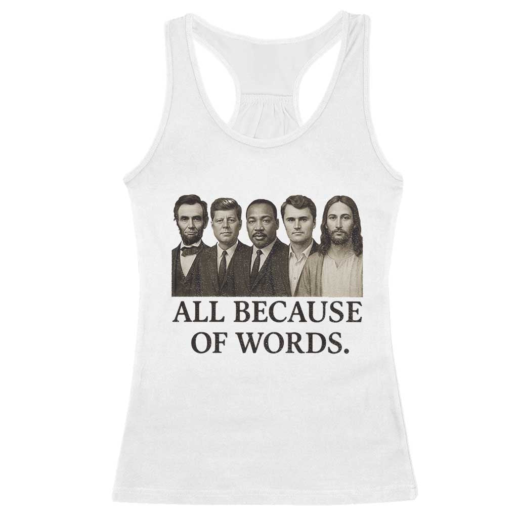 All Because of Words Racerback Tank Top Tribute to Truth Tellers Freedom Defender TS02 White Print Your Wear