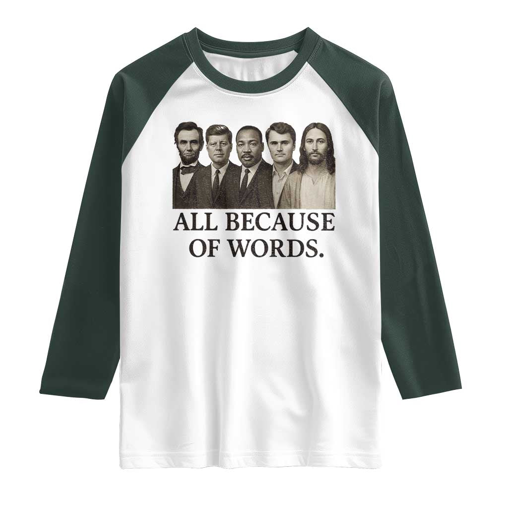 All Because of Words Raglan Shirt Tribute to Truth Tellers Freedom Defender TS02 White Dark Forest Green Print Your Wear