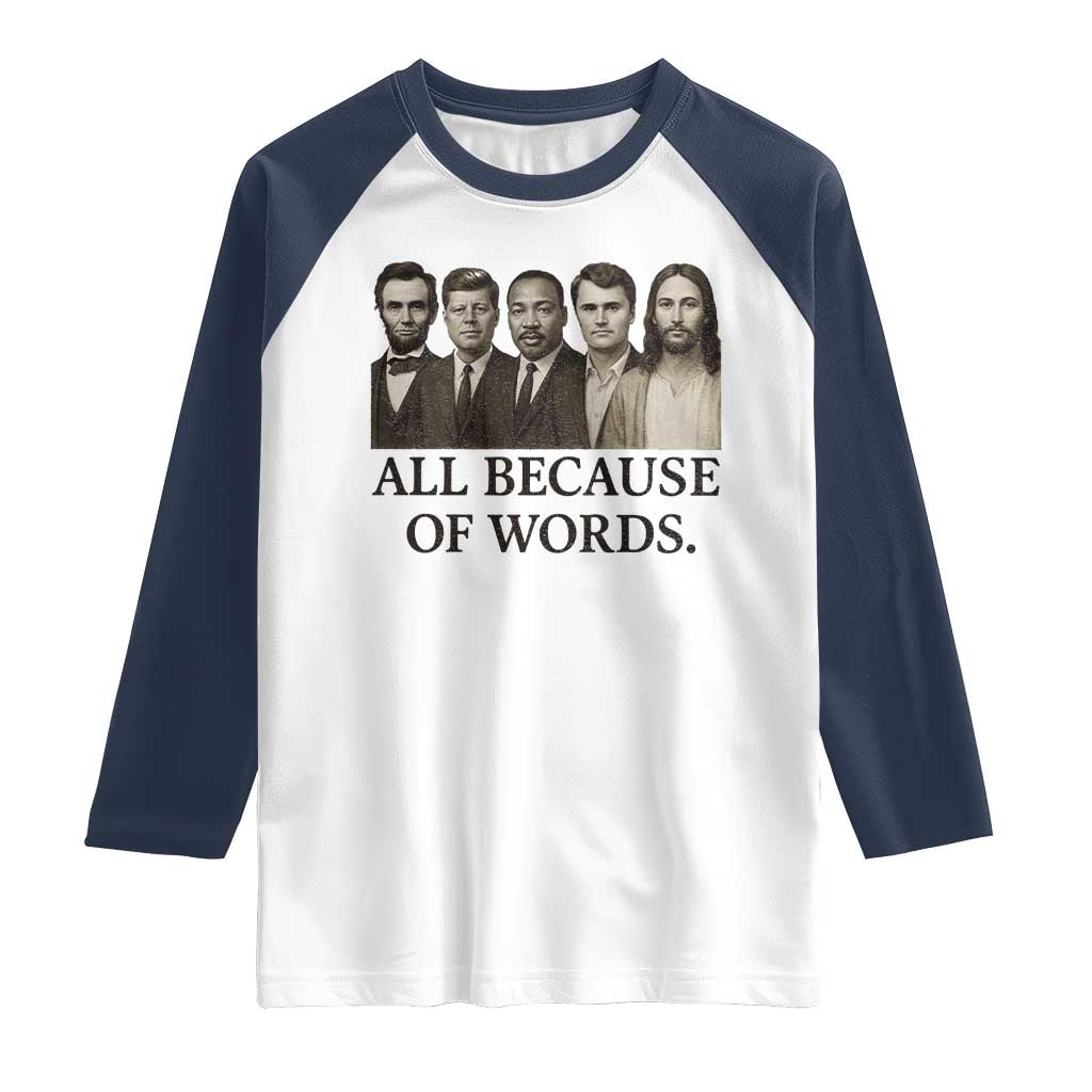 All Because of Words Raglan Shirt Tribute to Truth Tellers Freedom Defender TS02 White Navy Print Your Wear