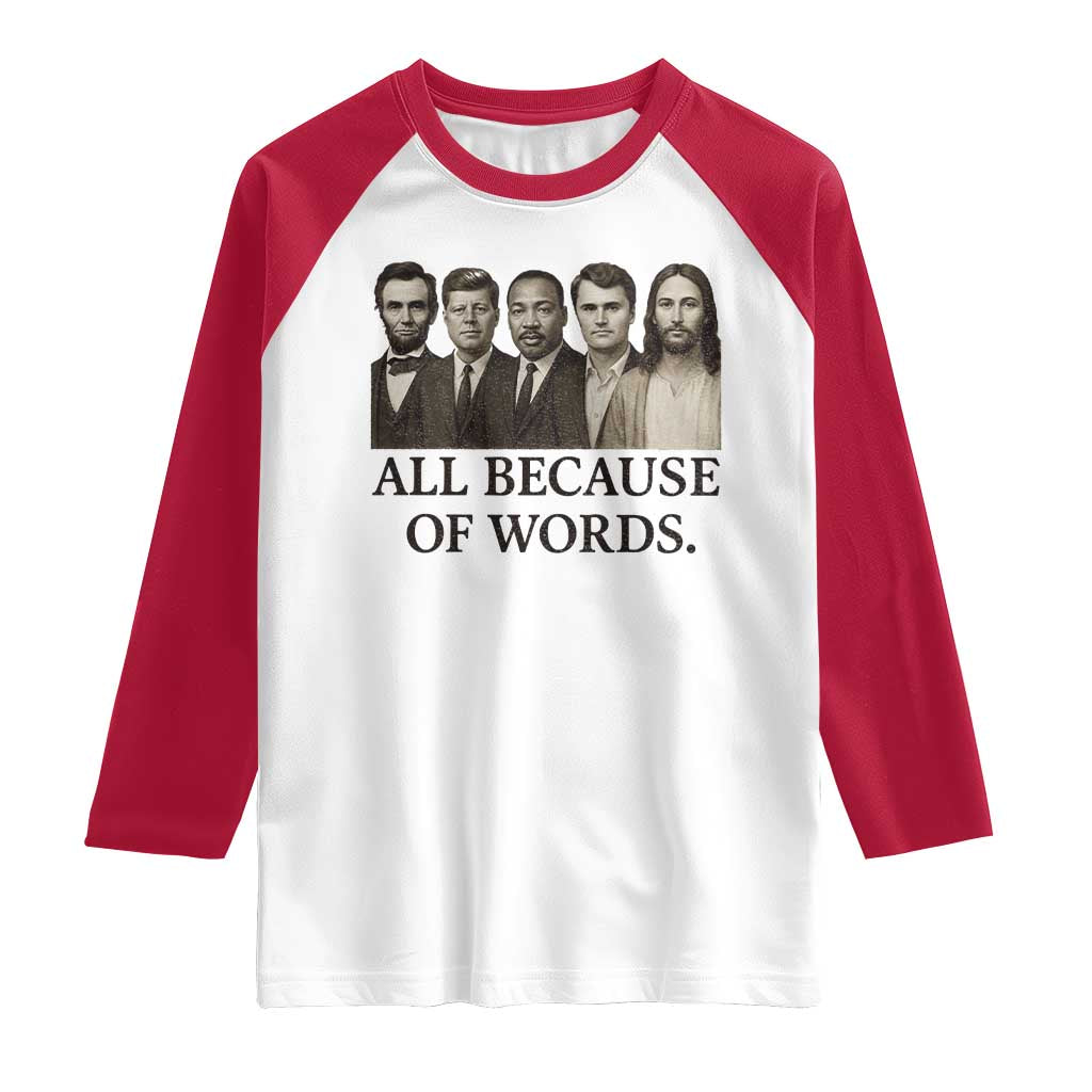 All Because of Words Raglan Shirt Tribute to Truth Tellers Freedom Defender TS02 White Red Print Your Wear