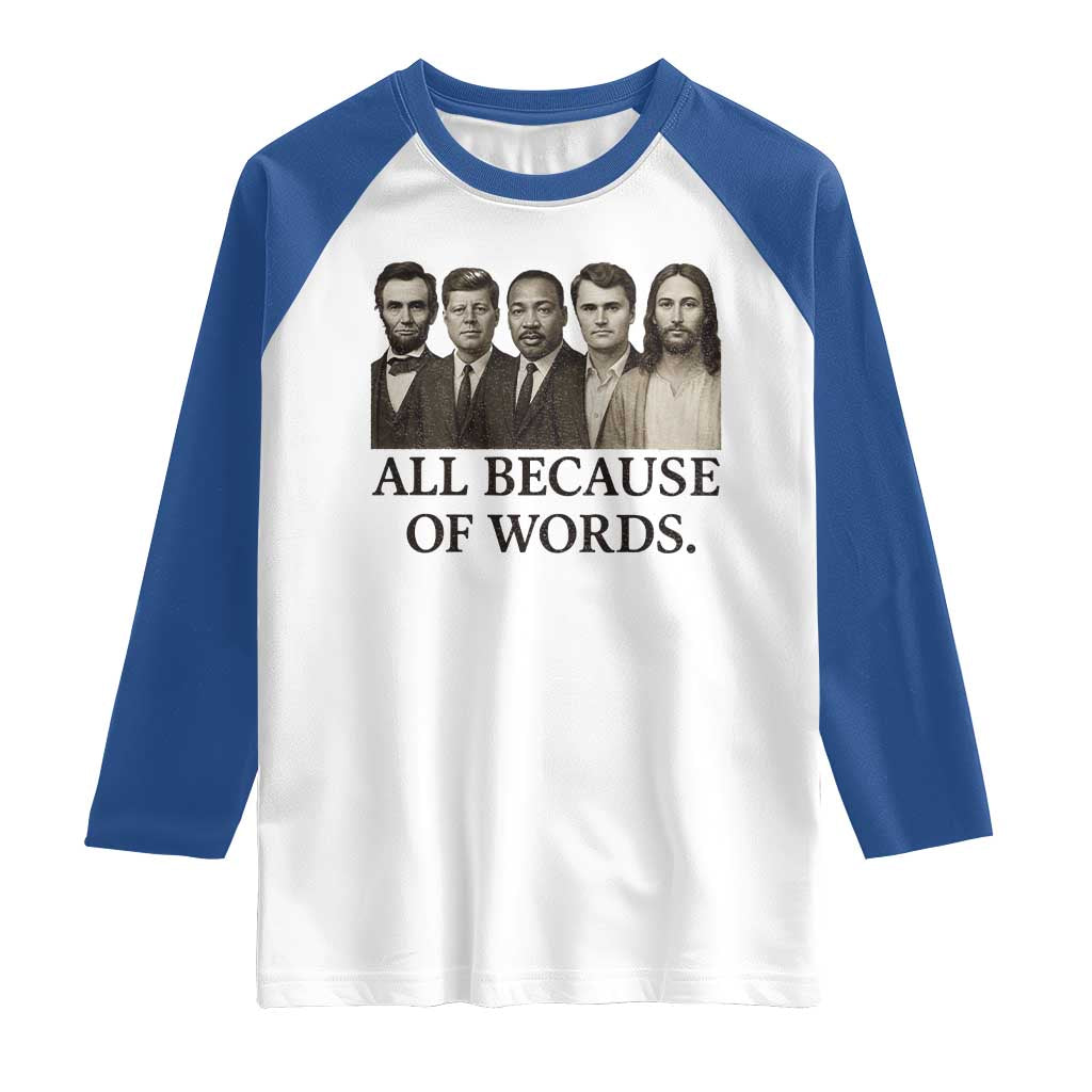 All Because of Words Raglan Shirt Tribute to Truth Tellers Freedom Defender TS02 White Royal Print Your Wear