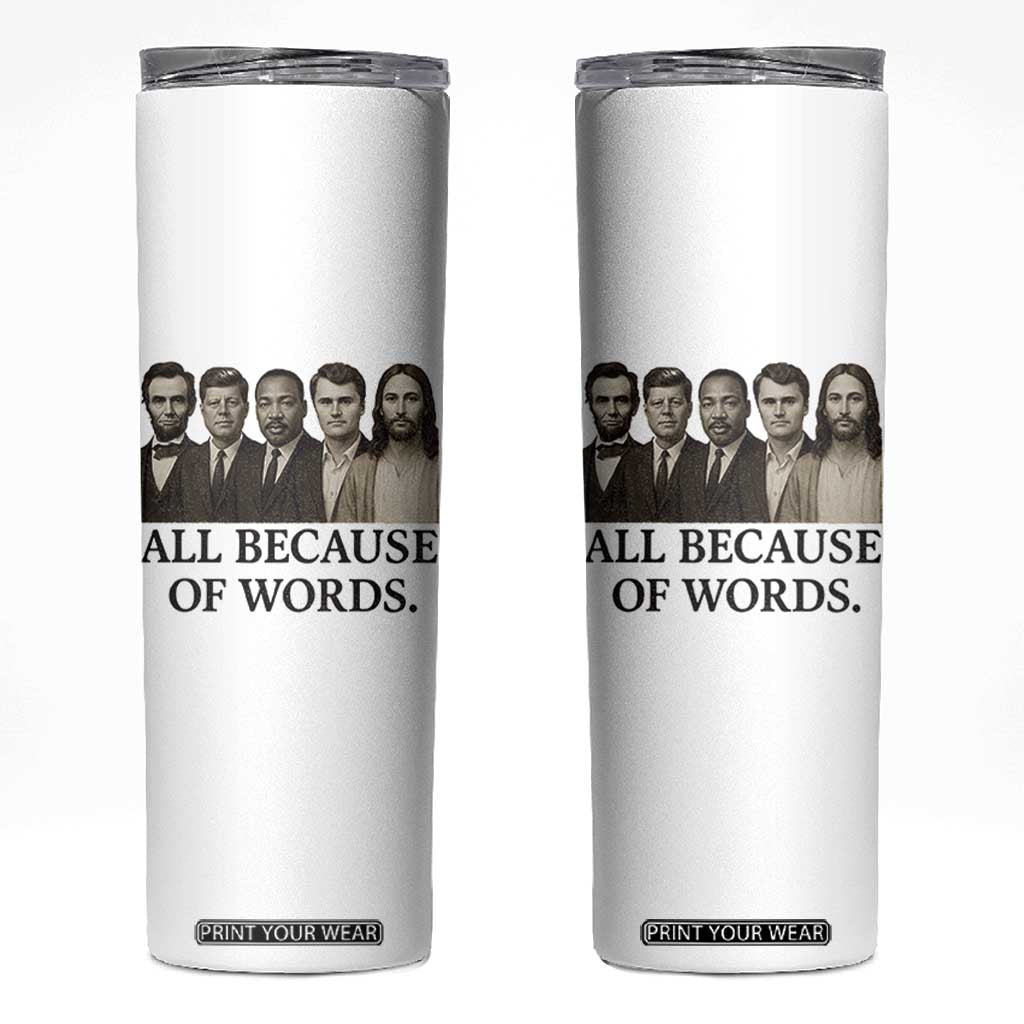 All Because of Words Skinny Tumbler Tribute to Truth Tellers Freedom Defender TS02 White Print Your Wear