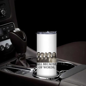 All Because of Words Skinny Tumbler Tribute to Truth Tellers Freedom Defender TS02 Print Your Wear