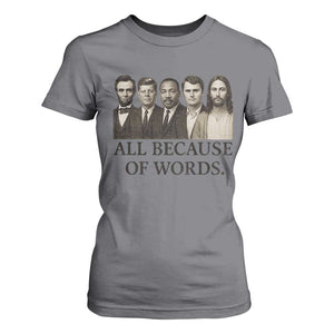 All Because of Words T Shirt For Women Tribute to Truth Tellers Freedom Defender TS02 Charcoal Print Your Wear