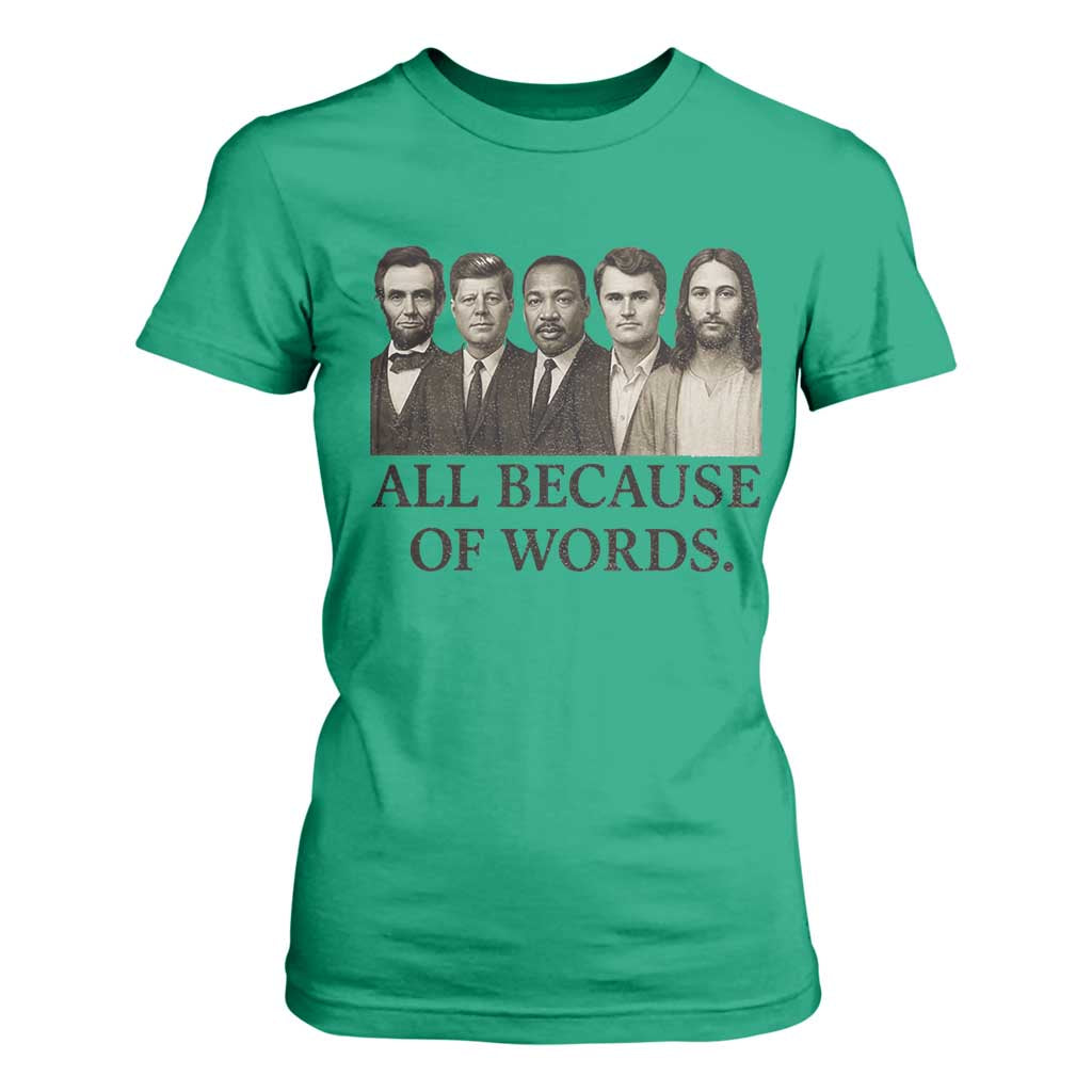 All Because of Words T Shirt For Women Tribute to Truth Tellers Freedom Defender TS02 Irish Green Print Your Wear