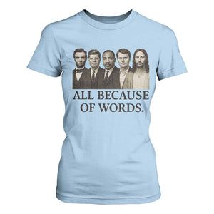All Because of Words T Shirt For Women Tribute to Truth Tellers Freedom Defender TS02 Light Blue Print Your Wear