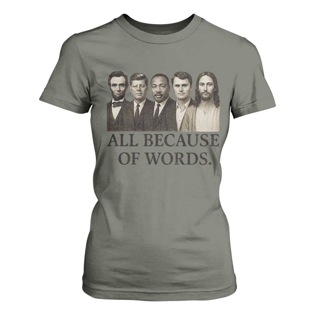 All Because of Words T Shirt For Women Tribute to Truth Tellers Freedom Defender TS02 Military Green Print Your Wear
