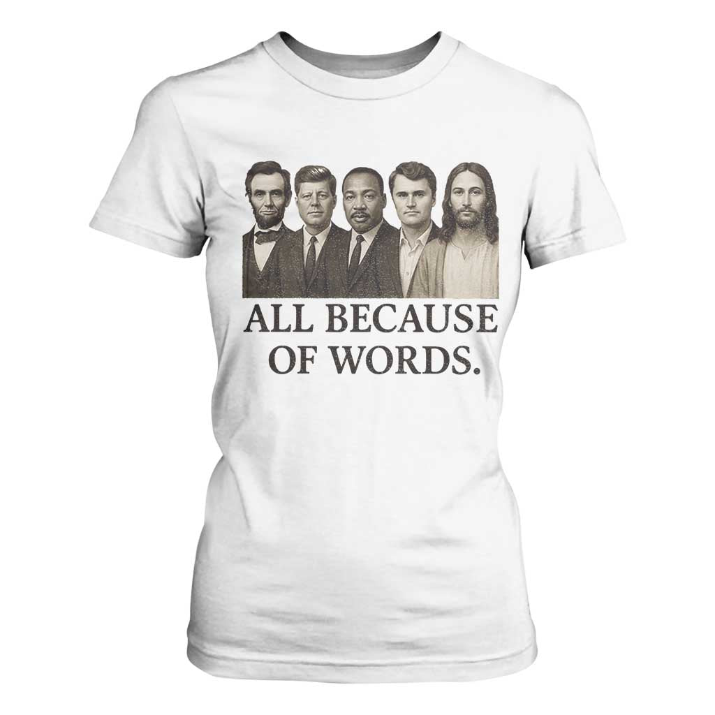 All Because of Words T Shirt For Women Tribute to Truth Tellers Freedom Defender TS02 White Print Your Wear