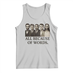 All Because of Words Tank Top Tribute to Truth Tellers Freedom Defender TS02 Ash Print Your Wear