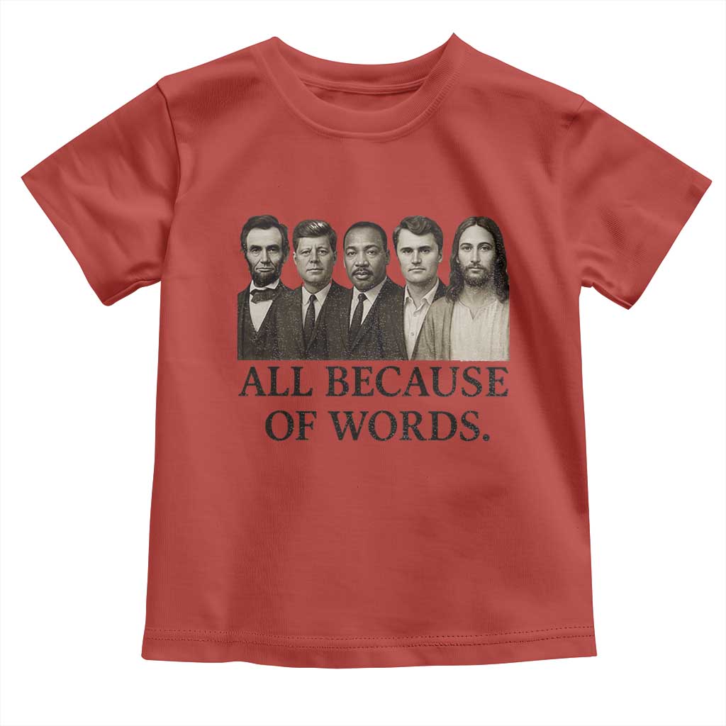 All Because of Words Toddler T Shirt Tribute to Truth Tellers Freedom Defender TS02 Red Print Your Wear