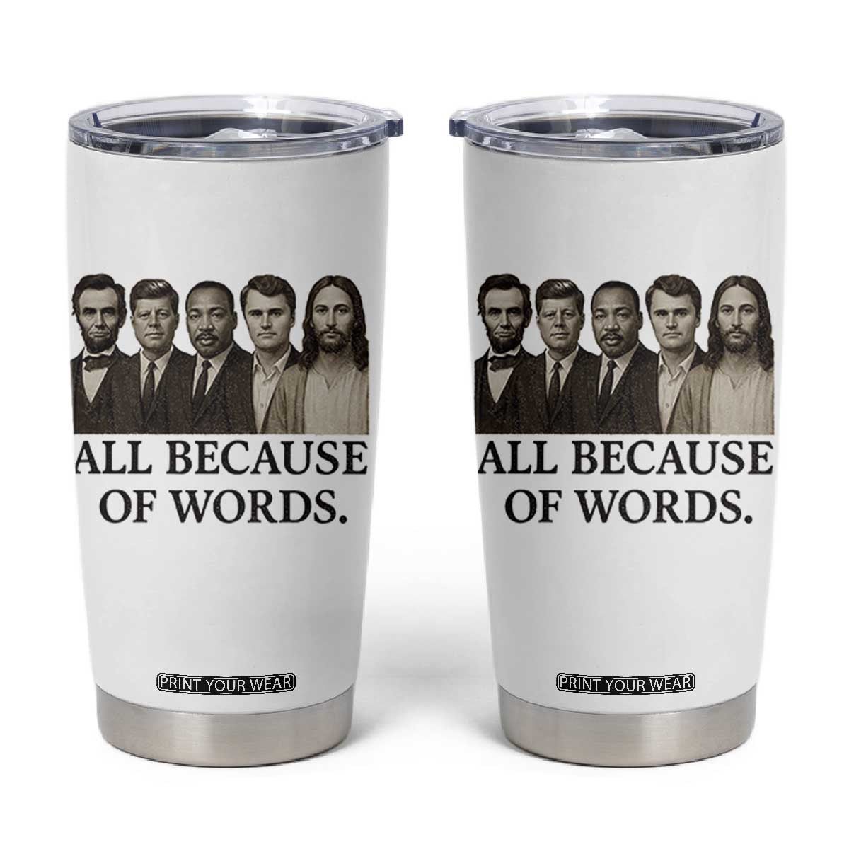 All Because of Words Tumbler Cup Tribute to Truth Tellers Freedom Defender TS02 White Print Your Wear