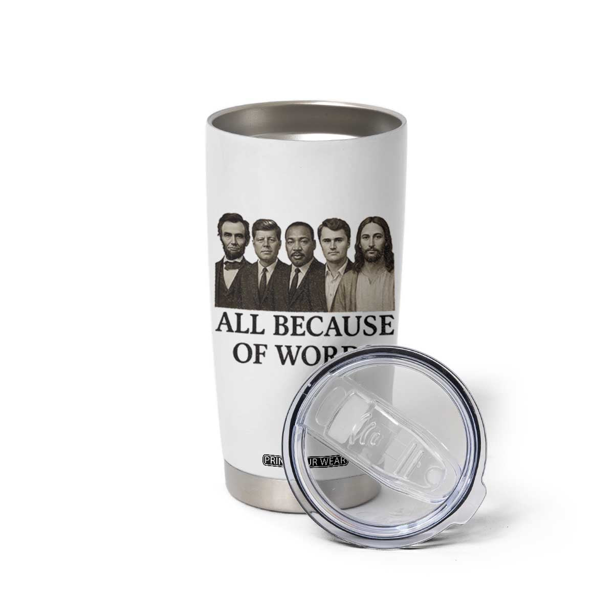All Because of Words Tumbler Cup Tribute to Truth Tellers Freedom Defender TS02 Print Your Wear