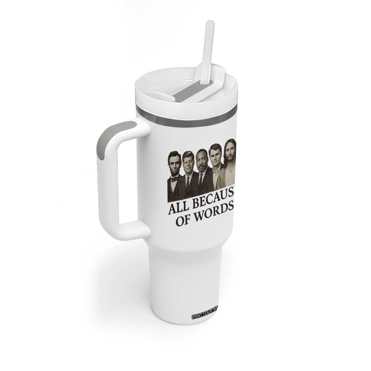 All Because of Words Tumbler With Handle Tribute to Truth Tellers Freedom Defender TS02 Print Your Wear