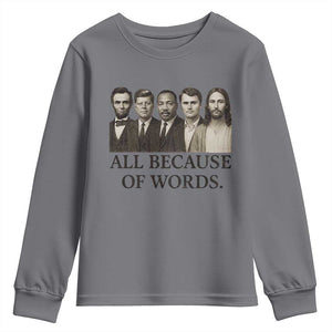 All Because of Words Youth Sweatshirt Tribute to Truth Tellers Freedom Defender TS02 Charcoal Print Your Wear