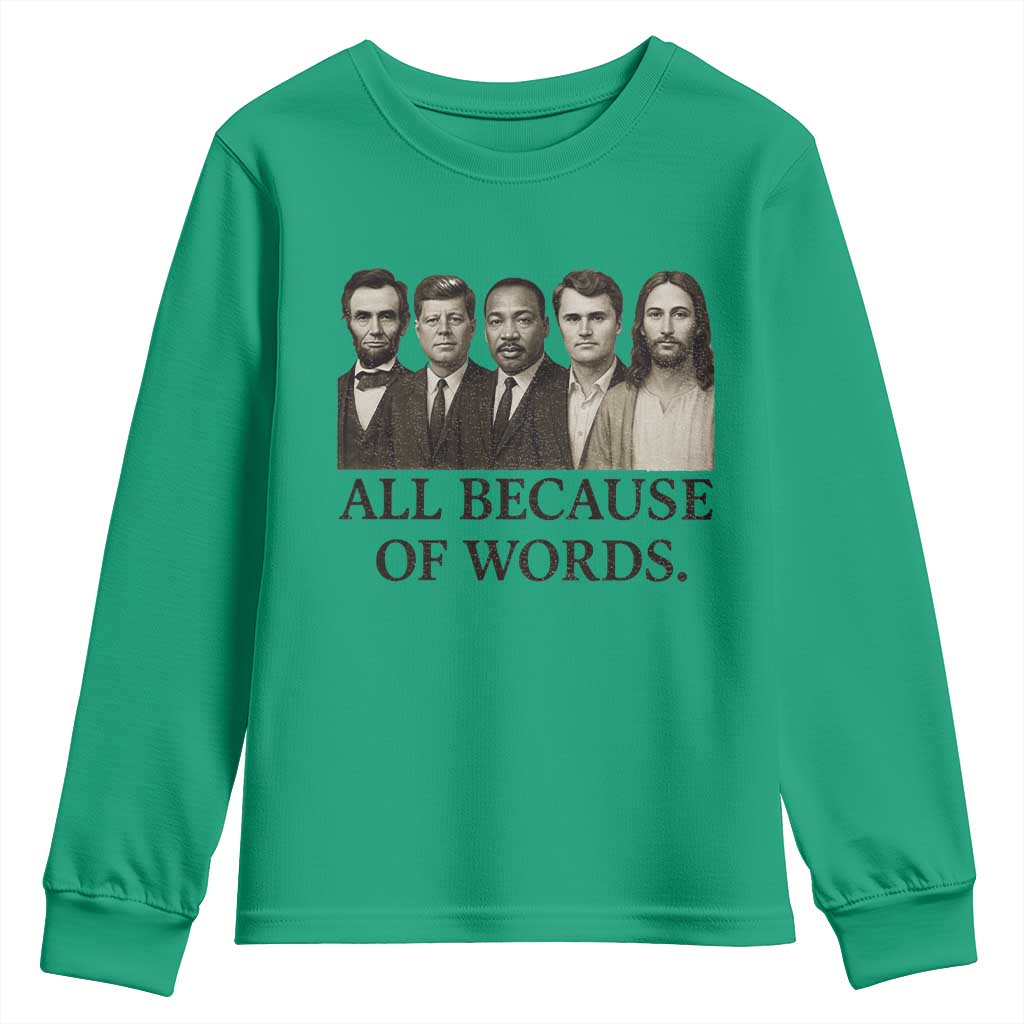 All Because of Words Youth Sweatshirt Tribute to Truth Tellers Freedom Defender TS02 Irish Green Print Your Wear