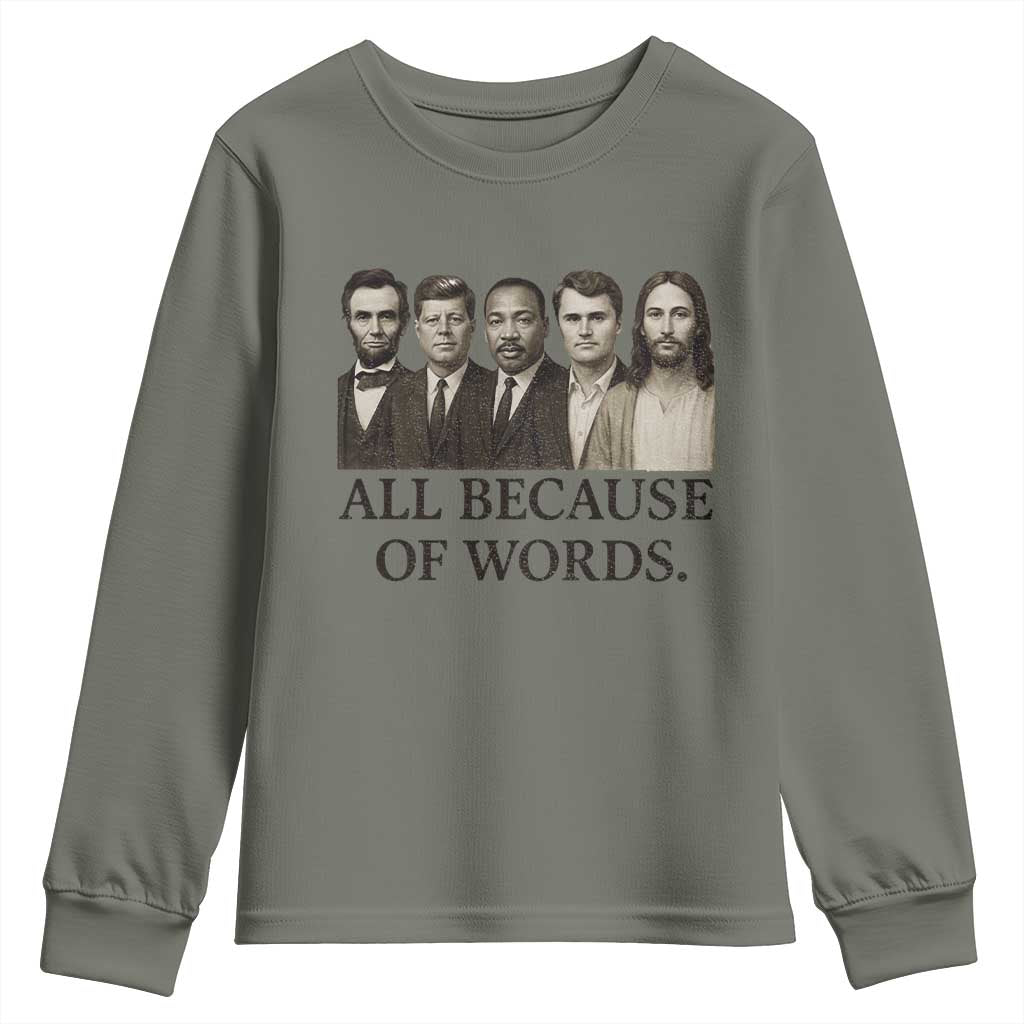 All Because of Words Youth Sweatshirt Tribute to Truth Tellers Freedom Defender TS02 Military Green Print Your Wear