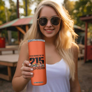 I Wear Orange For The 215 Stolen Children Skinny Tumbler Native Child Tribute 215 Memorial Awareness TS02 Print Your Wear