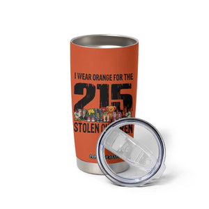 I Wear Orange For The 215 Stolen Children Tumbler Cup Native Child Tribute 215 Memorial Awareness TS02 Print Your Wear