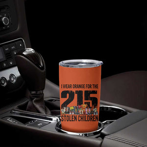 I Wear Orange For The 215 Stolen Children Tumbler Cup Native Child Tribute 215 Memorial Awareness TS02 Print Your Wear
