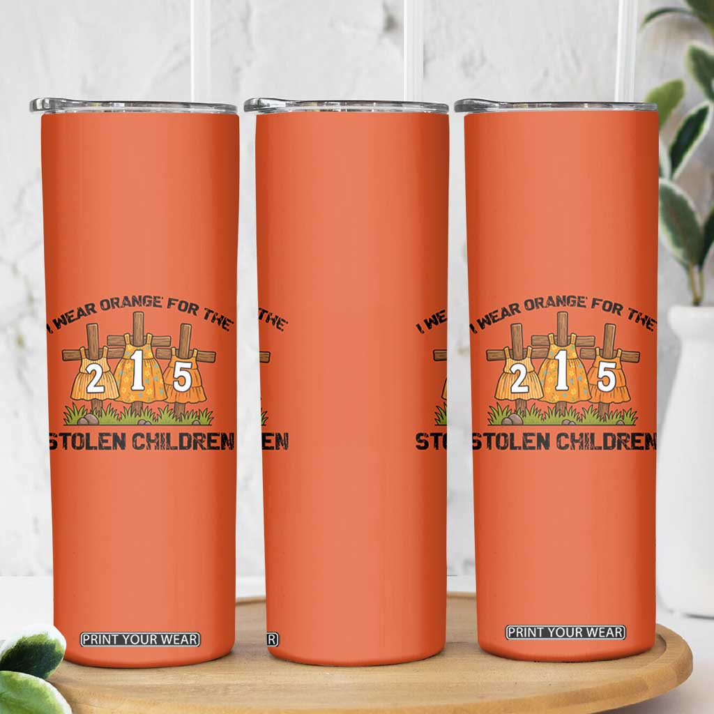 Orange Shirt Day Skinny Tumbler I Wear Orange For The 215 Stolen Children TS02 Print Your Wear